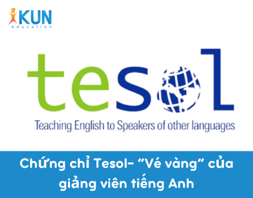 Chứng chỉ Tesol- “Vé vàng” của giảng viên tiếng Anh